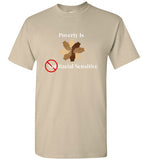 Poverty Is Not Racial Sensitive T-Shirt