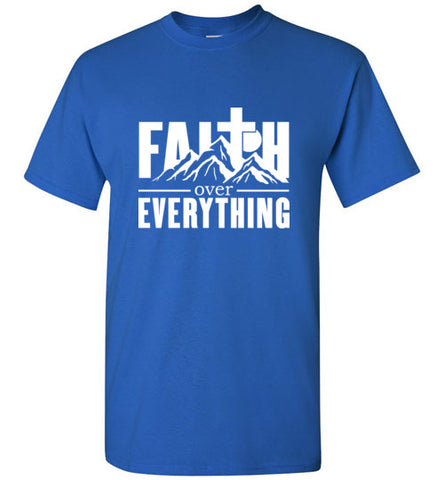 Faith over Everything T-Shirt