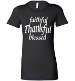 Faithful, Thankful, Blessed Ladies Tee