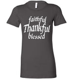Faithful, Thankful, Blessed Ladies Tee
