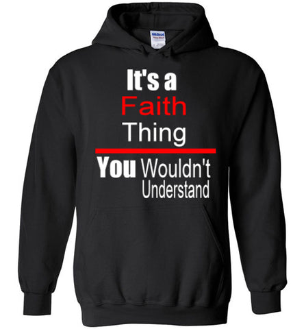 It's a Faith Thing Hoodie