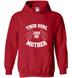 This Girl Loves her Mother Hoodie