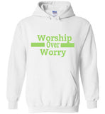 Worship Over Worry Hoodie