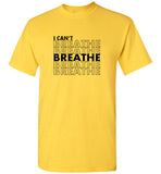 I Can't Breathe T-Shirt