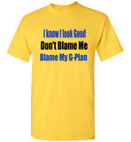 I Know I look Good T-Shirt