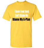 I Know I look Good T-Shirt