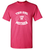 This Girl Loves Her Mother T-Shirt