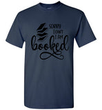 Gildan Brand  Sorry I can't I am Booked T-shirt