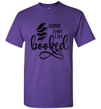 Gildan Brand  Sorry I can't I am Booked T-shirt
