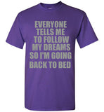 FOLLOW MY DREAMS T-SHIRT