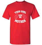 This Girl Loves Her Mother T-Shirt