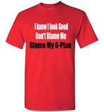 I Know I look Good T-Shirt