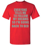 FOLLOW MY DREAMS T-SHIRT