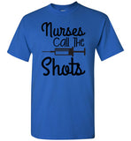 Nurses Call the Shots T-Shirt