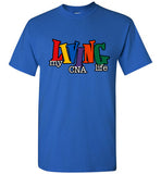 Living My CNA Life T-Shirt