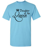 Daughter of the Queen T-shirt