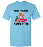 Cough One More  Damn Time T-Shirt