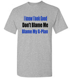 I Know I look Good T-Shirt