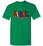 Living My CNA Life T-Shirt