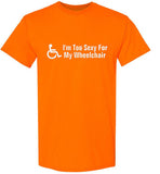 Im too sexy for my wheel chair
