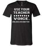 Use Your Teacher Voice #BLM V-Neck