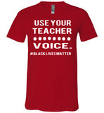 Use Your Teacher Voice #BLM V-Neck