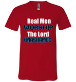 Real Men Worship  Unisex V- Neck Shirt