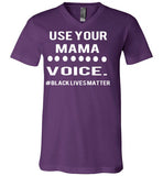 Use Your MAMA Voice #BLM V-Neck