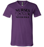 Nurses Never Fold V-Neck T-Shirt