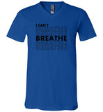 I Can't Breathe Unisex V-Neck T-shirt