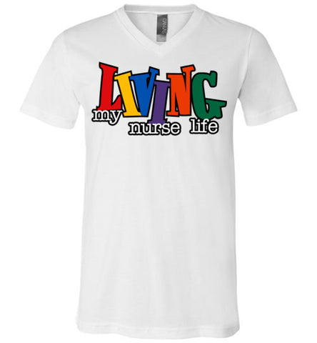 Living My Nurse Life V-Neck T-shirt