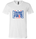 Trump you're Fired V-Neck T-Shirt