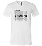 I Can't Breathe Unisex V-Neck T-shirt