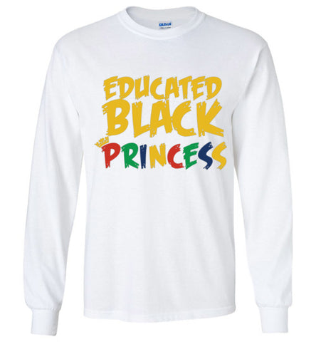 Educated Black Princess Long sleeve T-Shirt