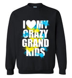 I Love my Crazy Grand kids Crewneck sweatshirt