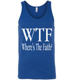 WTF- Where's The Faith Unisex Tank