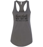 Thou Shall not try me Racerback Tank