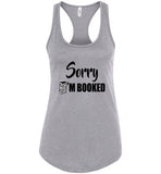 Sorry I'm booked Racerback Tank