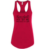 Thou Shall not try me Racerback Tank
