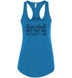 Thou Shall not try me Racerback Tank