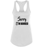 Sorry I'm booked Racerback Tank