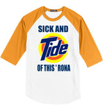 Sick and Tide of this 'Rona