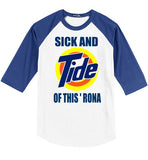 Sick and Tide of this 'Rona