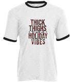 Thick Thighs & Holiday Vibes Ringer T-Shirt
