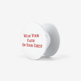Wear Your Faith on your Chest Popsocket