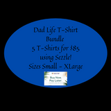 Dad Life T-shirt Bundle Size Small -X Large Layaway Option