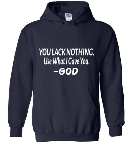 You Lack Nothing Hoodie
