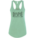 Thou Shall not try me Racerback Tank
