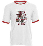 Thick Thighs & Holiday Vibes Ringer T-Shirt